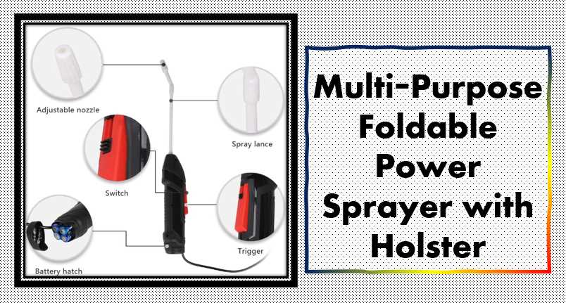 Multi-Purpose Foldable Power Sprayer with Holster