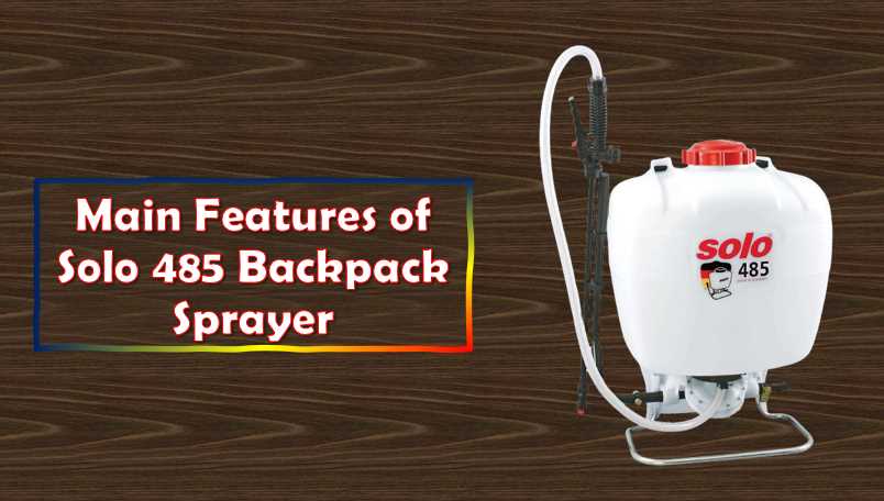 Main Features of Solo 485 Backpack Sprayer