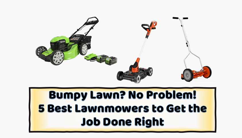 best lawnmower for bumpy lawn