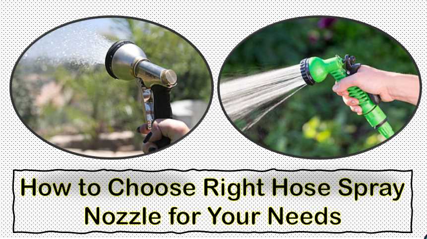 How to Choose Right Hose Spray Nozzle for Your Needs