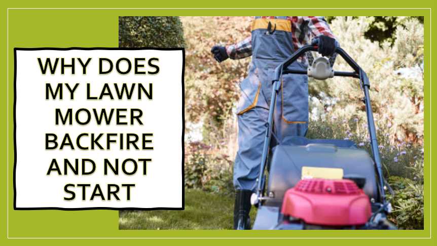 why does my lawn mower backfire while running
