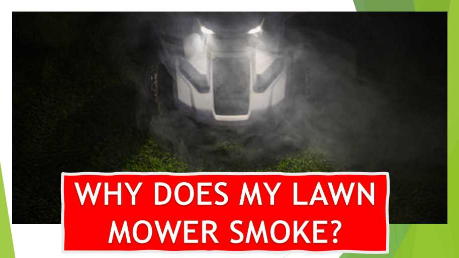 why does my lawn mower smoke