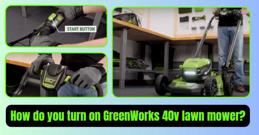How do you turn on GreenWorks 40v lawn mower